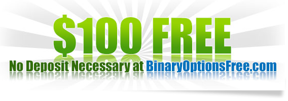No deposit binary options get $100 for free